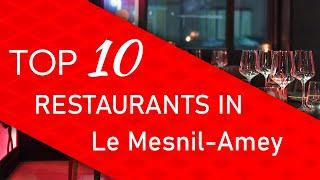 Top 10 best Restaurants in Le Mesnil-Amey, France