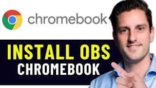 HOW TO INSTALL OBS STUDIO ON CHROMEBOOK 2024! (FULL GUIDE)