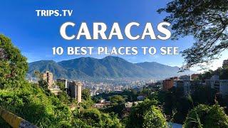 Caracas, Venezuela - Top 10 Places to See - Trips TV