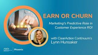 Earn Or Churn: Marketing's Predictive Role in Customer Experience ROI