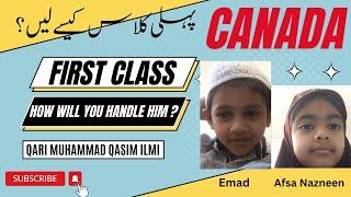 FIRST CLASS How Will You Handle Student Pehli Class Kaisay Lien CANADA By Qari Muhammad Qasim Ilmi