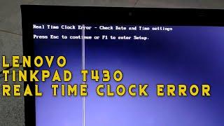 Memperbaiki Leptop Lenovo Tinkpad T430 REAL TIME CLOCK ERROR - CHECK DATE | Tidak Bisa Masuk Windows