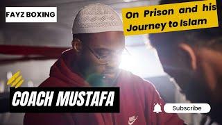 Coach Mustafa  - From Prison to Islam