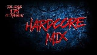 The Core Of Madness EP178 - Hardcore Mix