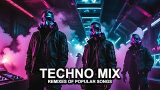 TECHNO MIX  Remixes Of Popular Songs  Bangers Only #1