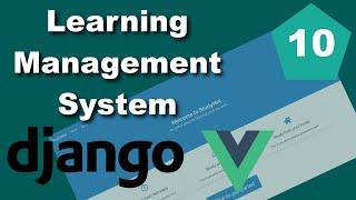 Django and Vue Learning Management System (LMS) Tutorial - Part 10 - Misc