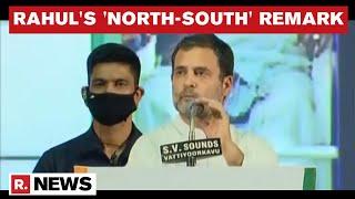 Rahul Gandhi Indulges In 'North Vs South India' Politics, Faces Backlash From BJP Leaders