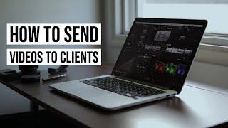 How to Send Videos To Clients