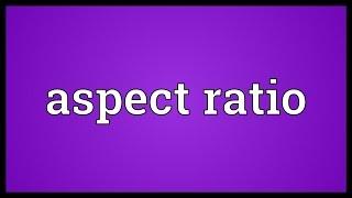 Aspect ratio Meaning