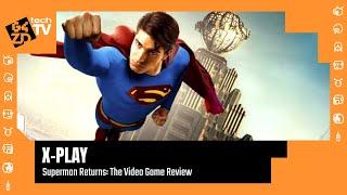 X-Play Classic - Superman Returns Review