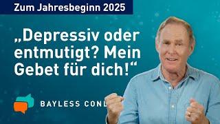 Mein Gebet für dich: Mut und Zuversicht fürs neue Jahr 2025 | Bayless Conley