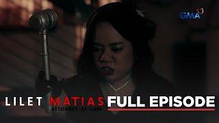 Lilet Matias, Attorney-At-Law: Lilet's prosecution starts now! (Full Episode 167) October 25, 2024