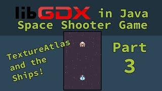 Graphics in Android Java with libGDX - Space Shooter Game Part 3 - TextureAtlas and Creating Ships