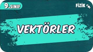 Vektörler | 9.Sınıf Fizik #2025