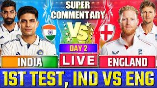 Live: India vs England, 1st Test - Live Score & Commentary | IND vs ENG Live | Day 2 Ind vs Eng |