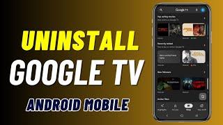 How To Uninstall Google TV App on Android | How To Delete Google TV App on  Mobile