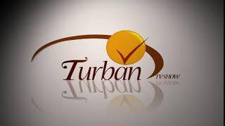 TURBAN TV SHOW