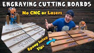 Engraving Cutting Boards & Epoxy Inlay- No CNC or Lasers