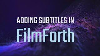 How to add Subtitles in FilmForth