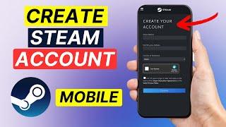 How to Create Steam Account on Mobile (100% Working)