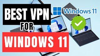 Best VPN for Windows 11 in 2025 | Top 5 Secure & Fast Options Tested