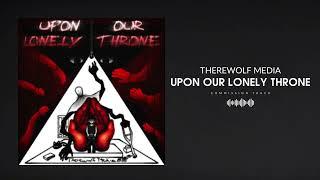 Therewolf Media - "Upon Our Lonely Throne" | Omori VS Room