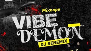 DJ RENEMIX- Mixtape Vibe Demon