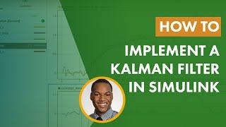 How to Implement a Kalman Filter in Simulink