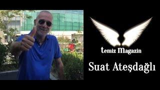 Temiz Magazin - Suat Ateşdağlı