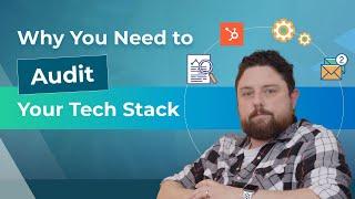 Why You Need to Audit Your Tech Stack