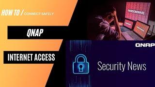 How to connect your Qnap or Synology NAS to the Internet safely