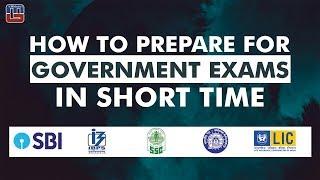 How To Prepare For Government Exams In Short Time