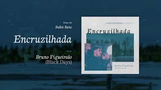 Bullet Bane - Encruzilhada (Acústica) Part. Bruno Figueiredo - Black Days
