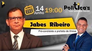 POLÍTICA'S: Entrevista com Jabes Ribeiro