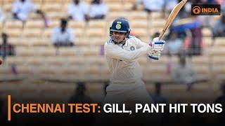 Chennai Test: Gill, Pant hit tons and more | DD India Live