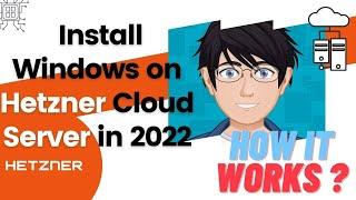 How to Install Windows on Hetzner Cloud Server in 2022 | RDP