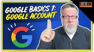 Google Account - Google Basics - Part 1