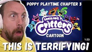 THIS IS TERRIFYING! Smiling Critters Cartoon (REACTION!) Poppy Playtime Chapter 3