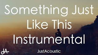 Something Just Like This - The Chainsmokers & Coldplay (Acoustic Instrumental)