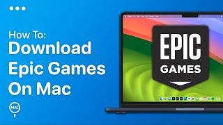 How To Download Epic Games Launcher On Mac - Easy Guide