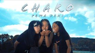 CHARO | Pema Deki | Offical Music Video - Teddy Dorji Films (HD)