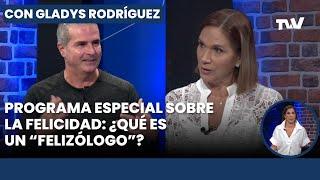 Programa especial con Giancarlo Molero, "El felizólogo"  sobre la felicidad | Gladys Rodríguez