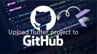 How to Upload a Flutter Project to GitHub | Step-by-Step Tutorial