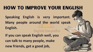 How To Improve Your English || Learning English || Graded Reader