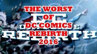 THE TOP 10 WORST DC REBIRTH COMICS  THE BEST AND WORST OF DC COMICS PT  2