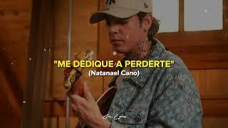 Me Dedique A Perderte  - (Natanael Cano)