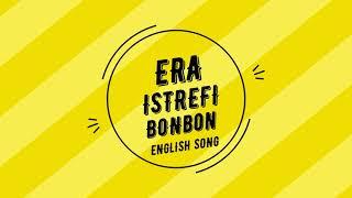 LAGU TERBARU BERBAHASA INGGRIS!!! ERA ISTREFI - BONBON