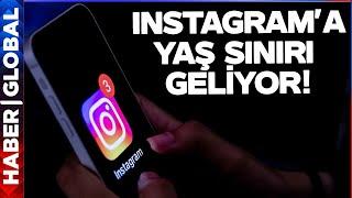 Instagram'a Yaş Sınırı Geliyor! Milyonları Üzecek Haber