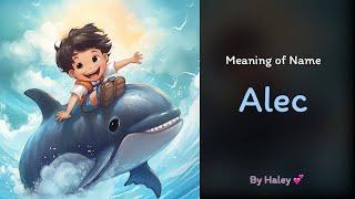 Meaning of boy name: Alec - Name History, Origin and Popularity