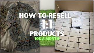 HOW TO START RESELLING 1:1 PRODUCTS *Best Reselling Tips*